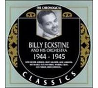 Billy Eckstine & His Orch - 1944-45