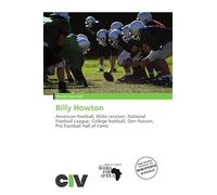 Billy Howton: American football, Wide receiver, National Football League, College football, Don Hutson, Pro Football Hall of Fame