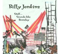 Billy Jenkins - Still Sounds Like Bromley