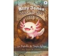 Billy Jones L'Aventurier : La Prophétie du Temple Aztèque: Tome 5