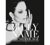 Billy Name The Silver Age Black and White Photographs from Andy Warhol's Factory /anglais