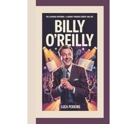 BILLY O’REILLY: The Laughing Scotsman-A Journey Through Comedy and Life