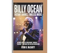 BILLY OCEAN: Distant Shores, Timeless Music: An Inner View of the Man Behind “Suddenly”, “Loverboy”, and Songs That Outlived Generations