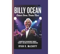 BILLY OCEAN: Distant Shores, Timeless Music: An Inner View of the Man Behind “Suddenly”, “Loverboy”, and Songs That Outlived Generations