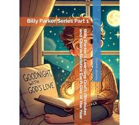 Billy Parker’s Learning God’s Attributes and Characteristics Each Day of the Year: Billy Parker Series Part 1
