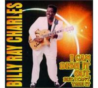 Billy Ray Charles - Can Dish It Out But I Can't Take It