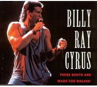 Billy Ray Cyrus - These Boots Are Made For Walkin'