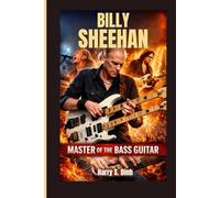 BILLY SHEEHAN: Master of the Bass Guitar