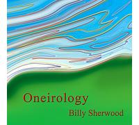 Billy Sherwood - Oneirology
