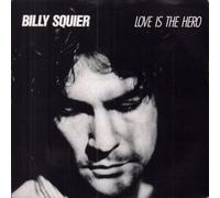 Billy Squier - Love Is The Hero