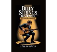 BILLY STRINGS BIOGRAPHY: From Bluegrass Roots to Grammy Glory