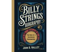 BILLY STRINGS BIOGRAPHY: The Rise of a Bluegrass Phenomenon
