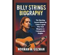 BILLY STRINGS BIOGRAPHY: The Shocking Secrets Behind the Guitar Legend Who Took Bluegrass to Unimaginable Heights