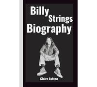 Billy Strings Biography: The Story of a Boy and His Guitar