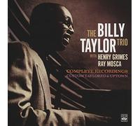 Billy Taylor - The Billy Taylor Trio Complete Recordings With Henry Grimes & Ray Mosca