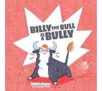 Billy the Bull is a Bully (The Cranky Little Monkey)