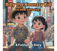 Billy the Country Kid in New York City: A Funny Kids Story
