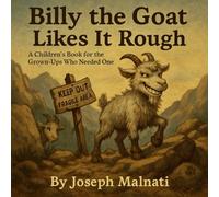 Billy the Goat Likes It Rough: A Children’s Book for the Grown-Ups Who Needed One (Not-So-Innocent Animal Tales)