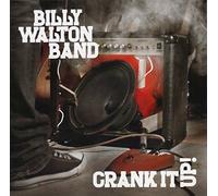 Billy WALTON BAND - Crank It Up !