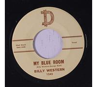 BILLY WESTERN - BILLY WESTERN-my blue room/ say when D (45 single record)