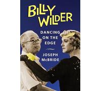 Billy Wilder: Dancing on the Edge (Film and Culture Series)