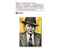 Billy Wilder, reportero | Noah Isenberg