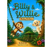 Billy & Willie: Monkey Brothers - A Happy Hollow Zoo Friends Adventure: A Fun Children's Story About Friendship, Family, Adventure and Life at Happy Hollow Zoo - Ages 3-8
