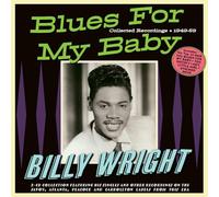 Billy Wright - Blues For My Baby - Collected Recordings 1949-59