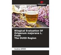 Bilogical Evaluation Of Origanum majorana L. From The OUED Region