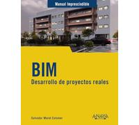 BIM. Desarrollo de proyectos reales (MANUALES IMPRESCINDIBLES)