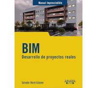 BIM. Desarrollo de proyectos reales (MANUALES IMPRESCINDIBLES)