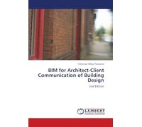 BIM for Architect-Client Communication of Building Design: 2nd Edition
