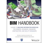 BIM Handbook: A Guide to Building Information Modeling for Owners, Designers, Engineers, Contractors, and Facility Managers