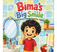 Bima's Big Smile: A Fun Story About Healthy Teeth