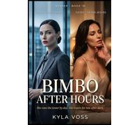 Bimbo After Hours: A Dark Boss Romance of Power, Packs, and the Soft Girl She Becomes at Night - Vesper Book 18