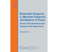Bimonoidal Categories, $E_n$-Monoidal Categories, and Algebraic $K$-Theory: Volume II: Braided Bimonoidal Categories with Applications: 284 (Mathematical Surveys and Monographs)