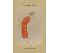 Bin ich gut, Doris?: Kein Groschenroman