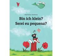 Bin ich klein? Serei eu pequena?: Kinderbuch Deutsch-Portugiesisch (Portugal) (zweisprachig/bilingual) (Bilinguale Bücher (Deutsch-Portugiesisch) Von Philipp Winterberg)