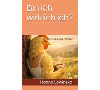 Bin ich wirklich ich?: Drei kurze Bücher über Anpassung, innere Spannung und Selbstfindung