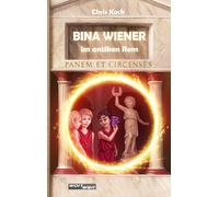 BINA WIENER: im antiken Rom. Band 2 der atemberaubenden Zeitreiseabenteuer von Bina und ihren Freunden.
