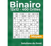 Binairo - 400 Grilles - 12x12 - Niveau de difficulté Moyen: Jeu de Logique avec Solutions - Pour Adultes