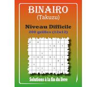 Binairo Takuzu - Niveau Difficile: 200 Grilles de Logique 12x12 avec Solutions