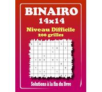 Binairo Takuzu - Niveau Difficile: 200 Grilles de Logique 14x14 avec Solutions