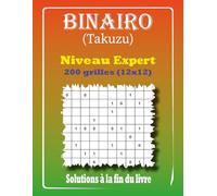 Binairo Takuzu - Niveau Expert: 200 Grilles de Logique 12x12 avec Solutions