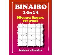 Binairo Takuzu - Niveau Expert: 200 Grilles de Logique 14x14 avec Solutions