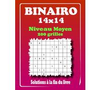 Binairo Takuzu - Niveau Moyen: 200 Grilles de Logique 14x14 avec Solutions