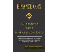 BINANCE COIN. GUÍA RÁPIDA PARA INVERTIR CON ÉXITO