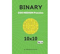 Binary: 200 Medium Puzzles 10x10 vol. 14 (Binary Puzzle Series)