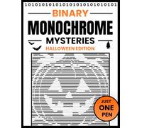Binary Monochrome Mysteries: Simply Strike Through the 1s to Reveal Spooky Hidden Pictures | 52 Halloween-Themed Pages | A Unique Gift for Adults (1s and 0s)