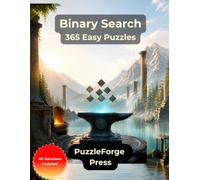 Binary Search - 365 Easy Puzzles: Beginner Binary Number Puzzles for Kids, Adults and Seniors | Large Print | 2 Puzzles per Page | Solutions Included ... Logic Puzzles for Relaxing Brain Training)